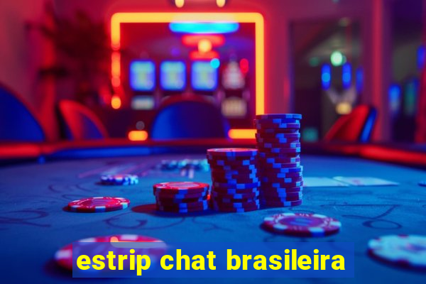 estrip chat brasileira